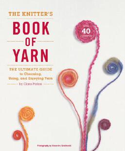【预售】The Knitter's Book of Yarn: The Ultimate Guide to
