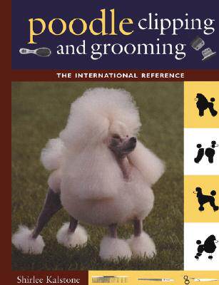 【预售】Poodle Clipping And Grooming: The International