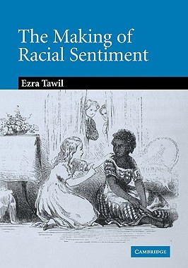 【预售】The Making of Racial Sentiment: Slavery and the