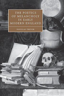 【预售】The Poetics of Melancholy in Early Modern England
