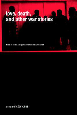【预售】Love, Death, and Other War Stories: Tales of Crime
