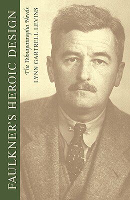 【预售】Faulkner's Heroic Design: The Yoknapatawpha Novels