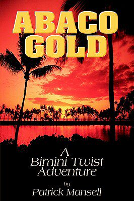 【预售】Abaco Gold: A Bimini Twist Adventure