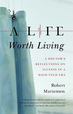 【预售】A Life Worth Living: A Doctor's Reflections on