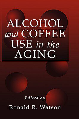 【预售】Alcohol and Coffee Use in the Aging