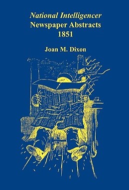 【预售】National Intelligencer Newspaper Abstracts, 1851