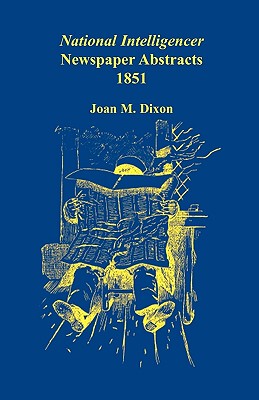 【预售】National Intelligencer Newspaper Abstracts, 1851