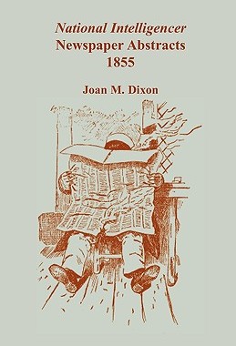 【预售】National Intelligencer Newspaper Abstracts, 1855