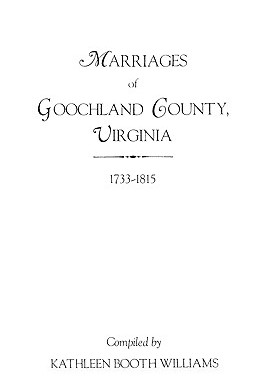 【预售】Marriages of Goochland County, Virginia, 1733-1815