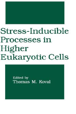 【预售】Stress-Inducible Processes in Higher Eukaryotic