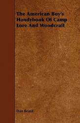 【预售】The American Boy's Handybook of Camp Lore and