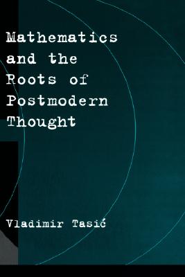 【预售】Mathematics and the Roots of Postmodern Thought