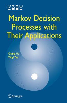 【预售】Markov Decision Processes with Their Applications