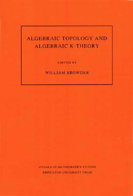 【预售】Algebraic Topology and Algebraic K-Theory: