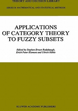 【预售】Applications of Category Theory to Fuzzy Subsets