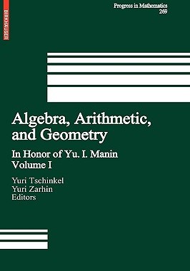 【预售】Algebra, Arithmetic, and Geometry: Volume I: In