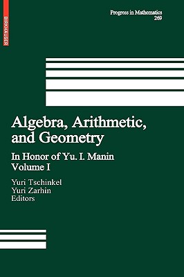 【预售】Algebra, Arithmetic, and Geometry: Volume I: In