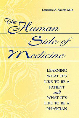 【预售】The Human Side of Medicine: Learning What It's Like