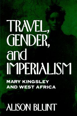 【预售】Travel, Gender and Imperialism: Mary Kingsley and