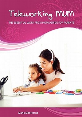 【预售】Teleworking Mum: The Essential Work from Home Guide