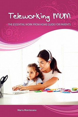 【预售】Teleworking Mum: The Essential Work from Home Guide