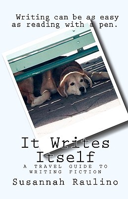 【预售】It Writes Itself: A Travel Guide to Writing Fiction