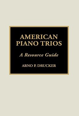 【预售】American Piano Trios: A Resource Guide