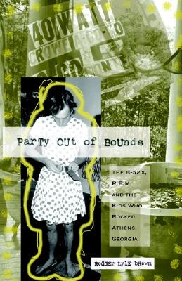 【预售】Party Out of Bounds: The B-52's, R.E.M., and the