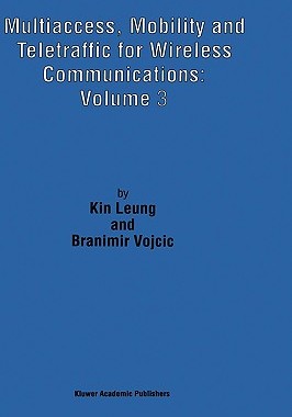【预售】Multiaccess, Mobility and Teletraffic for Wireless