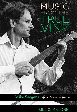 【预售】Music from the True Vine: Mike Seeger's Life and