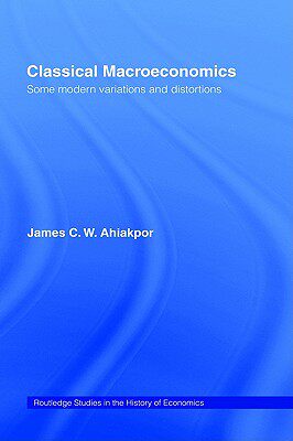【预售】Classical Macroeconomics: Some Modern Variations and