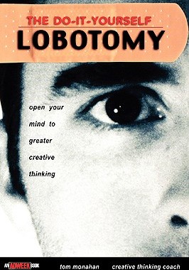 【预售】The Do-It-Yourself Lobotomy: Open Your Mind To