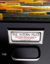 【预售】The Intern Files: How to Get, Keep, and Make the