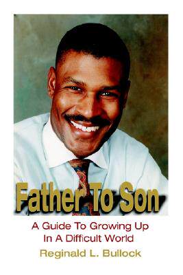 【预售】Father to Son: A Guide to Growing Up in a Difficult