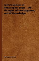 【预售】Lotze's System of Philosophy: Logic - Of Thought, of