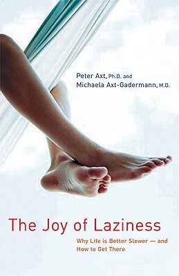 【预售】The Joy of Laziness: Why Life Is Better Slower - And
