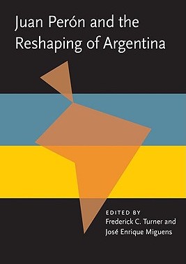 【预订】Juan Peron and the Reshaping of Argentina