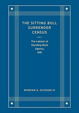 【预订】The Sitting Bull Surrender Census: The Lakotas at