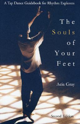 【预订】The Souls of Your Feet: A Tap Dance Guidebook for