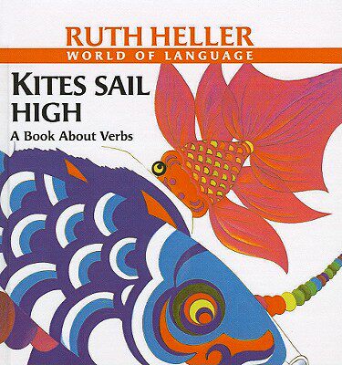 【预售】Kites Sail High: A Book about Verbs