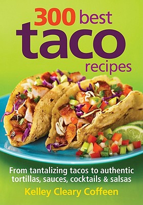 【预售】300 Best Taco Recipes: From Tantalizing Tacos to