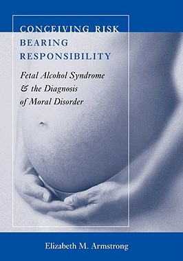 【预售】Conceiving Risk, Bearing Responsibility: Fetal