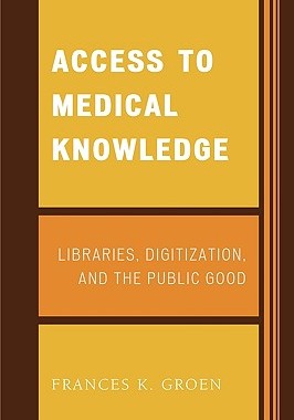 【预售】Access to Medical Knowledge: Libraries, Digitization