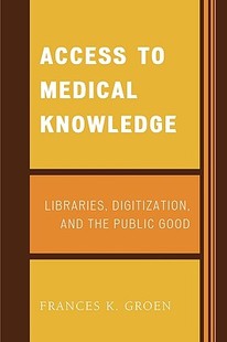 【预售】Access to Medical Knowledge: Libraries, Digitization