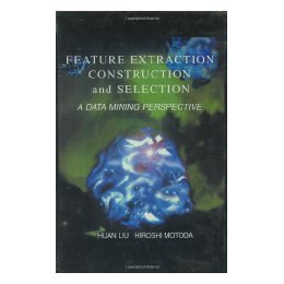 【预售】Feature Extraction, Construction and Selection: A