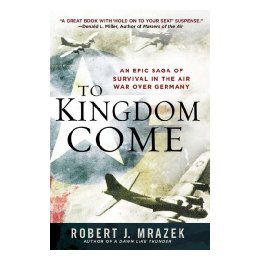 【预售】To Kingdom Come: An Epic Saga of Survival in the Air
