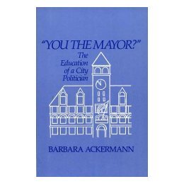 【预售】You the Mayor?: The Education of a City Politician