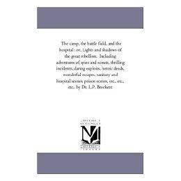 【预售】The Camp, the Battle Field, and the Hospital: Or