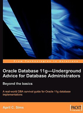 【预售】Oracle Database 11g - Underground Advice for