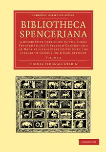 【预售】Bibliotheca Spenceriana: A Descriptive Catalogue of